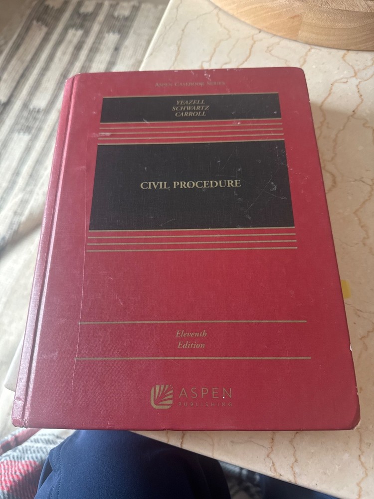Civil Procedure (11th edition) Yeazell, Schwartz, Carroll HARDCOVER