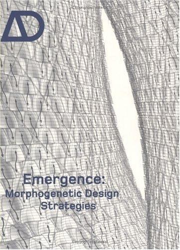 Architectural Design Ser.: Emergence : Morphogenetic Design Strategies