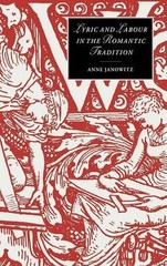 Lyric and Labour in the Romantic Tradition by Anne Janowitz (English) Hardcover