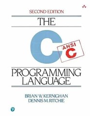 C Programming Language, 2nd – Paperback, by Brian W. Kernigham 9780131103627