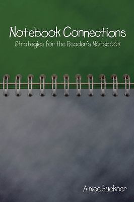Notebook Connections : Strategies for the Reader’s Notebook by Aimee Buckner…