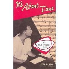 It’s about Time : The Dave Brubeck Story by Fred Hall (1996, Trade Paperback)