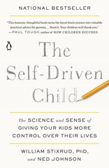 The Self-Driven Child: The Science and Sense of Giving Your Kids More Contro…