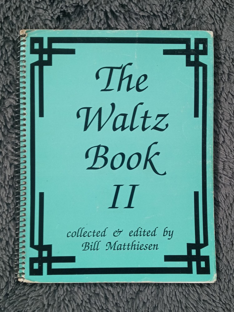 The Waltz Book II by Bill Matthiesen (Spiral-Bound, 1995) – G/VG