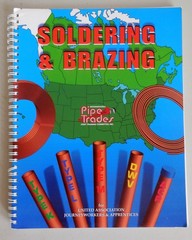 SOLDERING & BRAZING PIPE TRADES JOURNEY WORKERS & APPRENTICES SPIRAL BOUND 2006