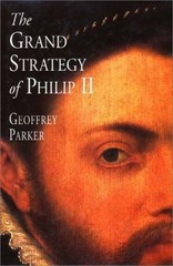 The Grand Strategy of Philip II Hardcover Geoffrey Parker