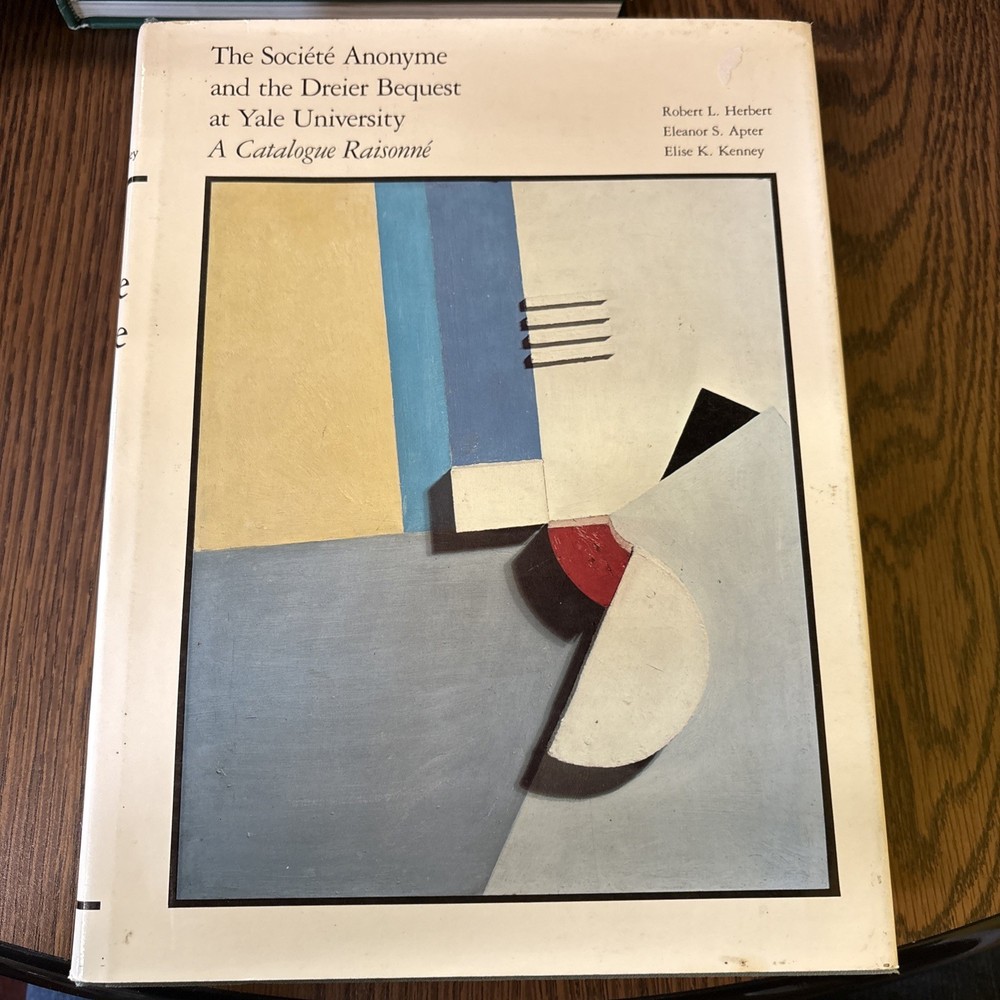The Societe Anonyme and the Dreier Bequest at Yale University Catalogue Raisonne