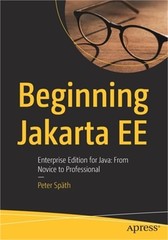 Beginning Jakarta Ee: Enterprise Edition for Java: From Novice to Professional (