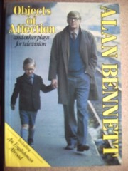 Objects of Affection and Other Plays for Television by Bennett, Alan Paperback