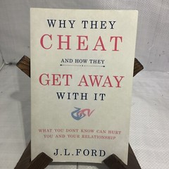 Why They Cheat and How They Get Away with It By J.L. Ford **SIGNED By Author**