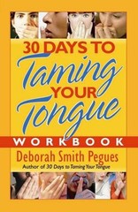 30 Days to Taming Your Tongue Workbook Paperback Deborah Smith Pe
