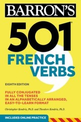 Barron’s 501 Verbs Ser.: 501 French Verbs, Eighth Edition by Theodore Kendris…