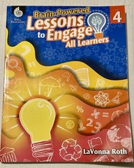 Brain-Powered Lessons to Engage All Learners Level 4 by LaVonna Roth