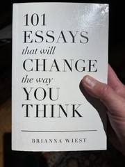 101 Essays That Will Change The Way You Think by Wiest, Brianna