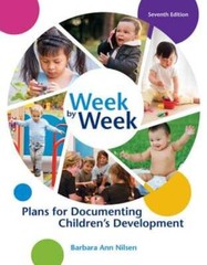 Week by Week: Plans for Documenting Children’s Development by Barbara Ann Nilsen