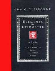 Elements of Etiquette: A Guide to Table – hardcover, 0688074022, Craig Claiborne