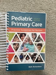 Pediatric Primary Care Practice Guidelines for Nurses by Beth Richardson (2018,