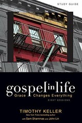 Gospel in Life: Grace Changes Everything by Timothy Keller Paperback Book The