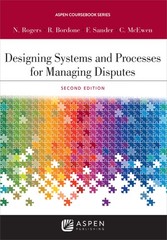 Aspen Coursebook Series Designing Systems and Processes for Managing Dispute…