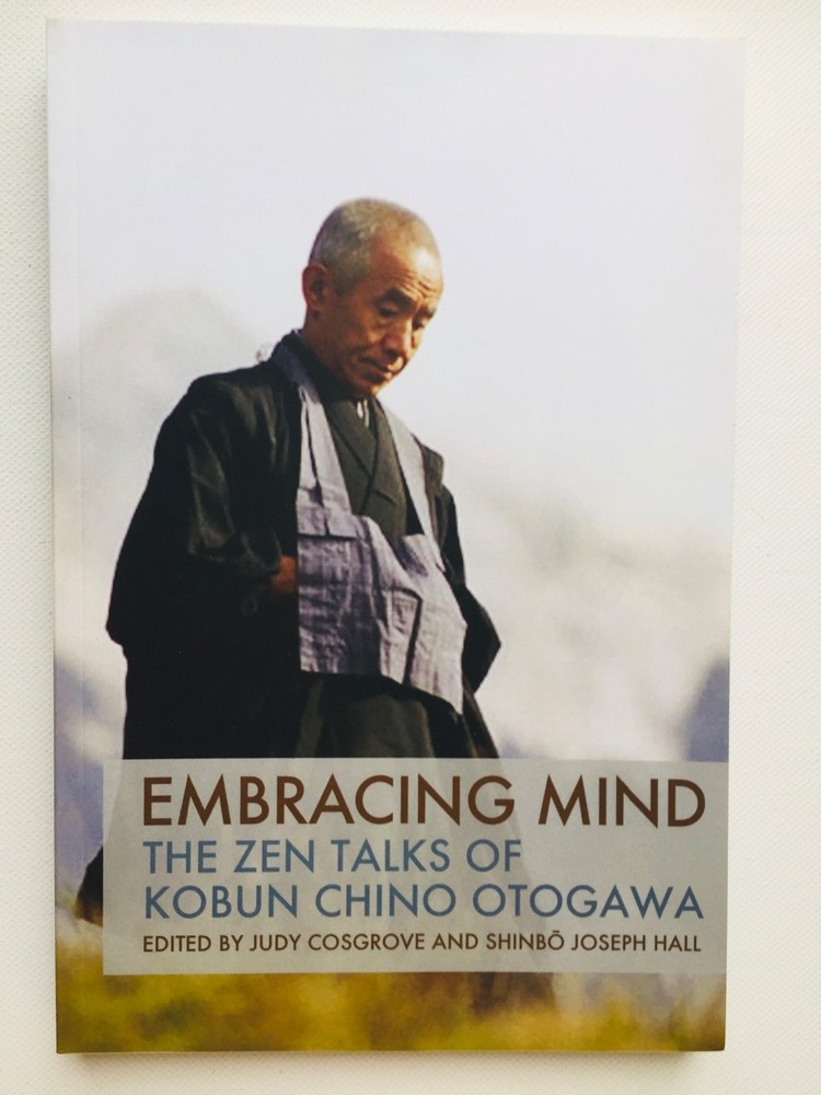 EMBRACING MIND The Zen Talks of Kobun Chino Otogawa by Judy Cosgrove , new