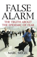False Alarm: The Truth about the Epidemic of Fear – Paperback – GOOD