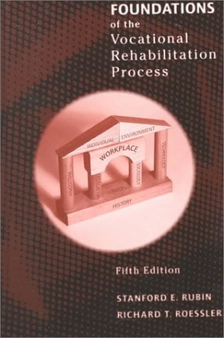 FOUNDATIONS OF THE VOCATIONAL REHABILITATION PROCESS By Stanford E. Rubin VG