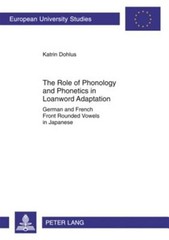 Role of Phonology and Phonetics in Loanword Adaptation : German and French Fr…