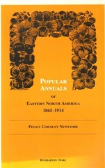 POPULAR ANNUALS OF EASTERN NORTH AMERICA, 1865-1914 Newcomb, Peggy Signed
