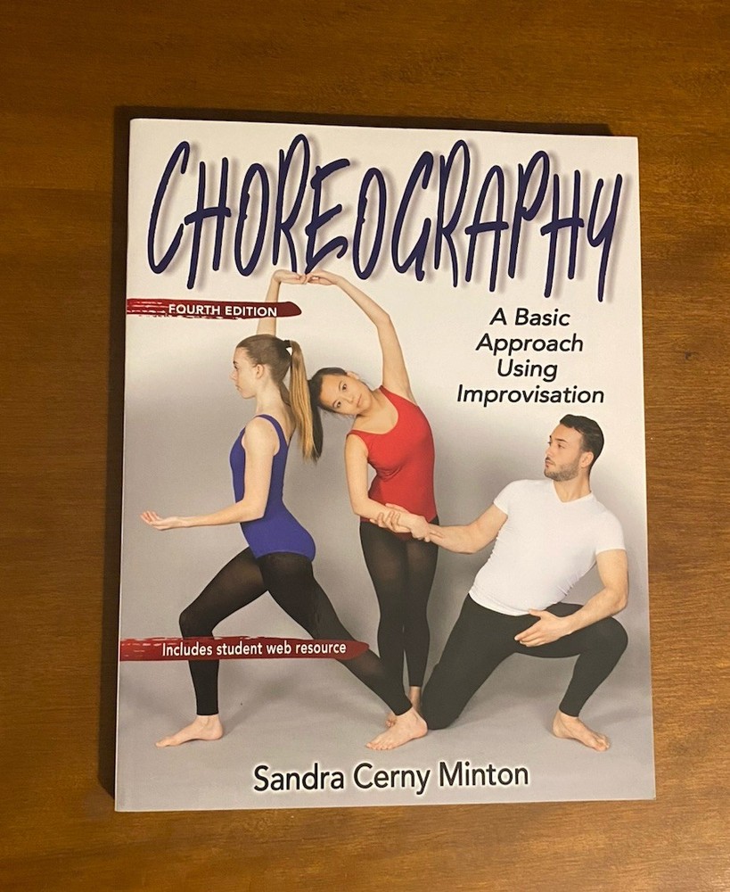 Choreography : A Basic Approach Using Improvisation by Sandra Cerny Minton