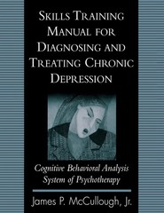 Skills Training Manual for Diagnosing and Treating Chronic Depression: Cogni…
