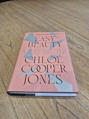 BRAND NEW Easy Beauty: a Memoir by Chloe Cooper Jones (2022, HC)