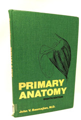 Primary Anatomy Eighth Edition John V. Basmajian, M.D. (Hardcover 1982 Edition)