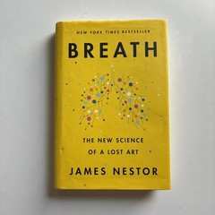Breath – The New Science of a Lost Art by James Nestor (2020, Hardcover)