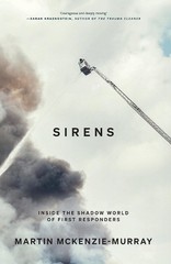 Sirens: Inside the Shadow World of First Responders by Martin McKenzie-Murray Pa