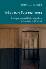 Kunal M. Parker Making Foreigners (Hardback) (UK IMPORT)