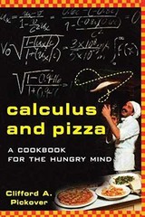Calculus and Pizza: A Cookbook – Paperback, by Pickover Clifford A. – Very Good