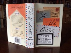 To the Letter: A Celebration of the Lost Art of Letter Writing by Simon Garfield