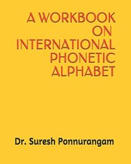 A HANDBOOK ON INTERNATIONAL PHONETIC ALPHABET, Ponnurangam 9781794190740 New-,