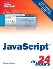 Sams Teach Yourself Javascript in 24 Hours by Michael Moncur