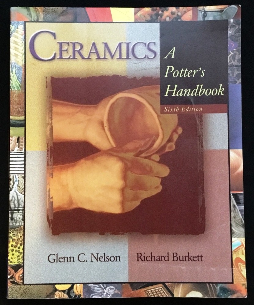 Ceramics: A Potter’s Handbook – paperback Nelson, Glenn C.|Burkett, Richard