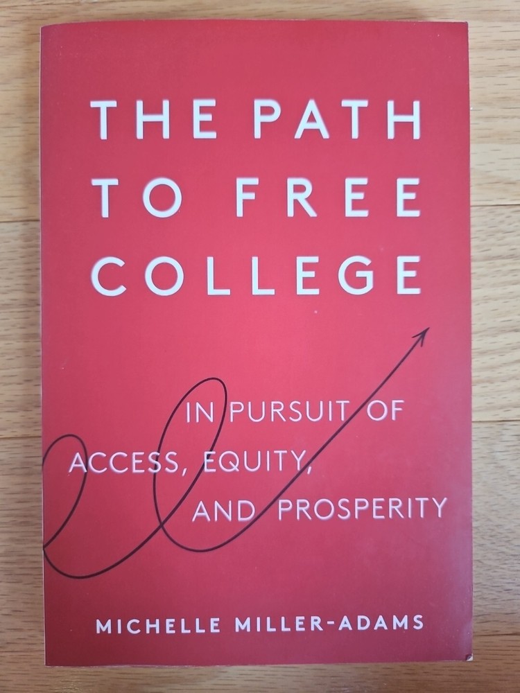 Path to Free College : In Pursuit of Access, Equity, and Prosperity by Michelle