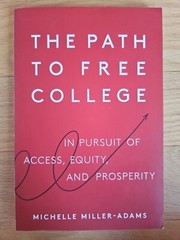 Path to Free College : In Pursuit of Access, Equity, and Prosperity by Michelle