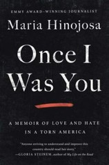 Once I Was You: A Memoir of Love and H- 9781982128654, hardcover, Maria Hinojosa