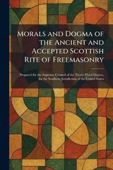 Morals and Dogma of the Ancient and Accepted Scottish Rite of Freemasonry: Prepa