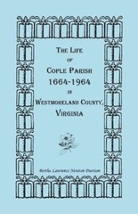 The Life of Cople Parish, 1664-1964 in Westmoreland County, Virginia