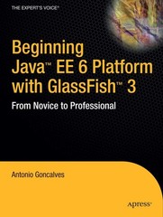 Beginning Java EE 6 Platform With GlassFish 3: From Novice to Professional