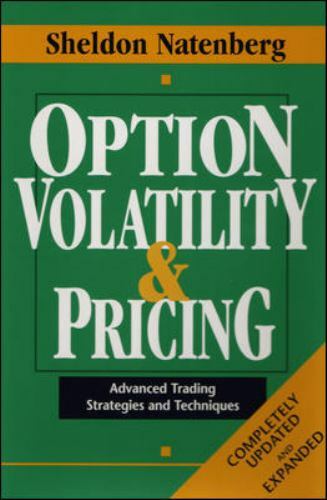 Option Volatility & Pricing: Advanced Trading Strategies and Techniques, Natenbe