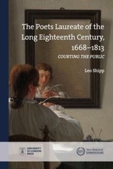 Poets Laureate of the Long Eighteenth Century, 1668–1813 : Courting the Publi…