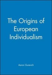 The Origins of European Individualism by Aaron Gurevich: Used