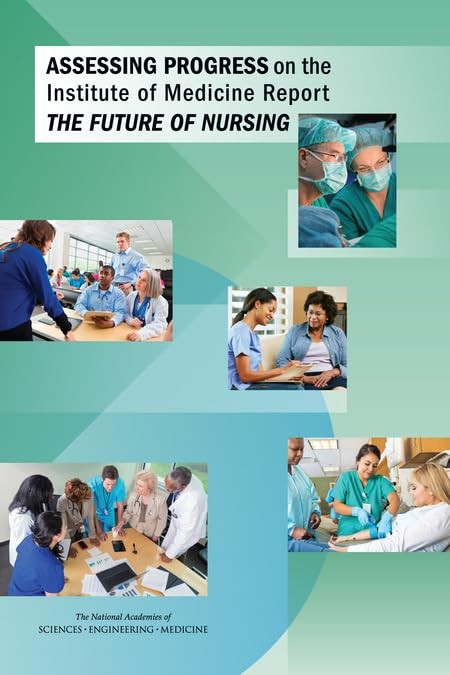 Assessing Progress on the Institute of Medicine Report The Future of Nursing…